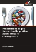 Cover-Bild zum Titel 'Prescrizione di più farmaci nella pratica psichiatrica e conseguenze' von 'Sonali Sarkar'