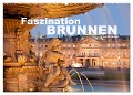 Faszination Brunnen (Wandkalender 2024 DIN A2 quer), CALVENDO Monatskalender - Peter Schickert