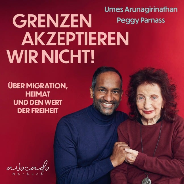«Grenzen akzeptieren wir nicht!» - Umes Arunagirinathan, Doris Mendlewitsch, Peggy Parnass