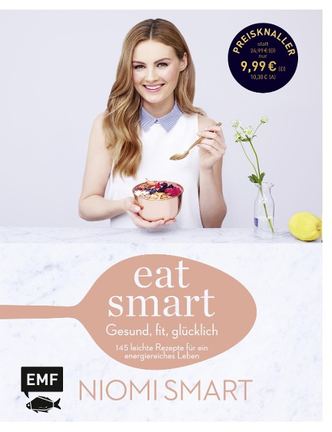 Eat smart - Gesund, fit, glücklich - Niomi Smart