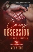Cover-Bild zum Titel 'Cains Obsession - Er ist mein Schatten' von 'Mel Stone, Kitty Stone'