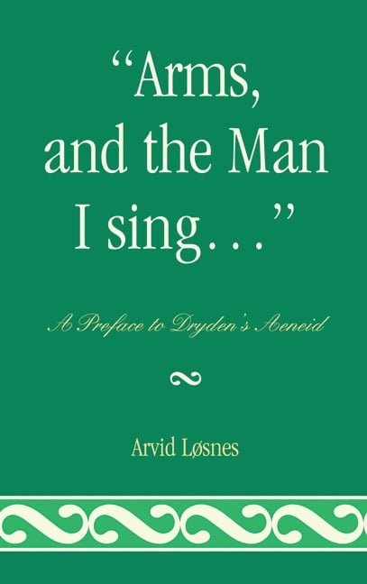 Arms, and the Man I sing . . . - Arvid Løsnes