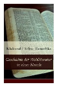 Geschichte der Weltliteratur in einer Stunde: Indien + Assyrien und Babylon + China + Japan + Persien + Ägypten + Juden und Christen + Arabien und Tür - Klabund, Alfred Henschke