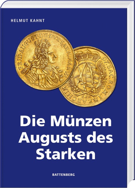 Die Münzen Augusts des Starken - Helmut Kahnt