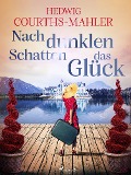 Cover-Bild zum Titel 'Nach dunklen Schatten das Glück' von 'Hedwig Courths-Mahler'