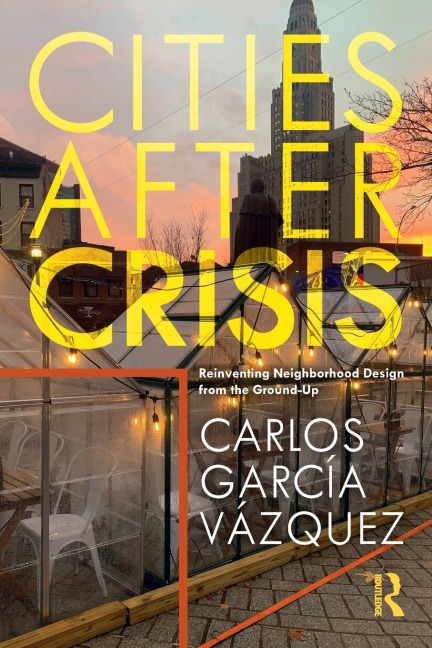 Cities After Crisis - Carlos Garcia Vazquez