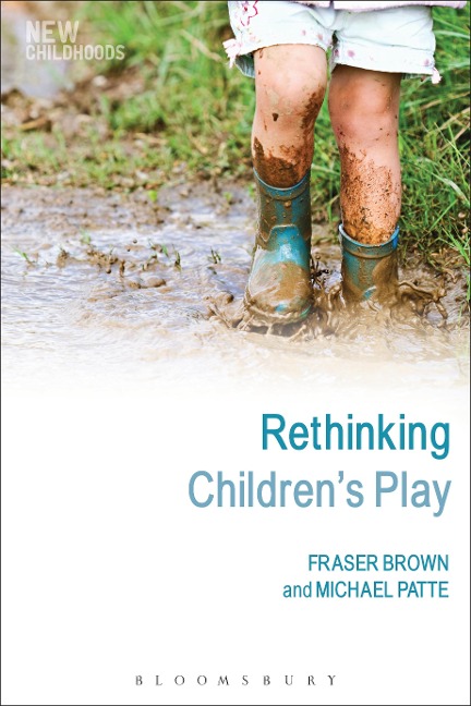 Rethinking Children's Play - Fraser Brown, Michael Patte