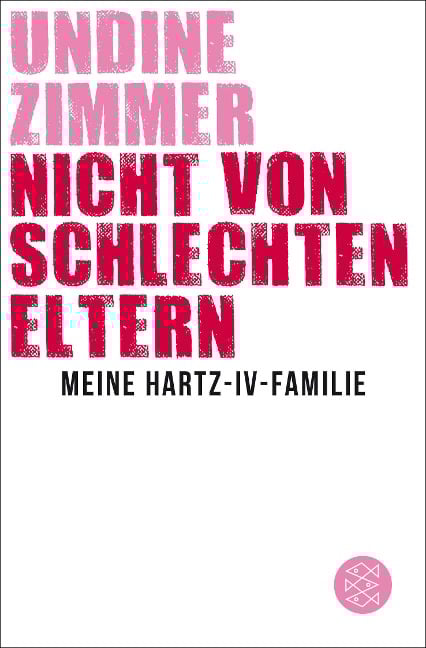 Nicht von schlechten Eltern - Meine Hartz-IV-Familie - Undine Zimmer
