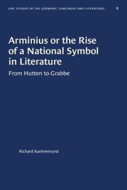 Arminius or the Rise of a National Symbol in Literature - Richard Kuehnemund