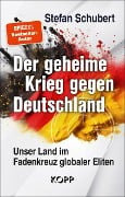 Der geheime Krieg gegen Deutschland - Stefan Schubert
