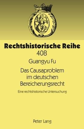 Das Causaproblem im deutschen Bereicherungsrecht - Guangyu Fu