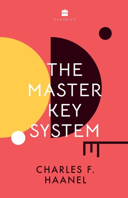 MASTER KEY SYSTEM - Charles F. Haanel