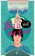 Cover-Bild zum Titel 'This Is Not The End' von 'Molly Morris'