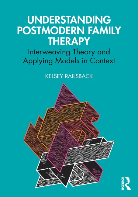Understanding Postmodern Family Therapy - Kelsey Railsback