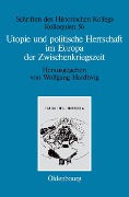 Cover-Bild zum Titel 'Utopie und politische Herrschaft im Europa der Zwischenkriegszeit' von ''