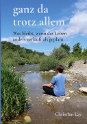 Cover-Bild zum Titel 'ganz da trotz allem' von 'Christian Lay'