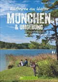 Cover-Bild zum Titel 'Radtouren am Wasser München & Umgebung' von 'Bernhard Irlinger'