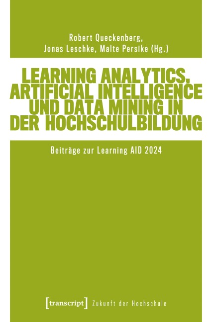 Learning Analytics, Artificial Intelligence und Data Mining in der Hochschulbildung - 