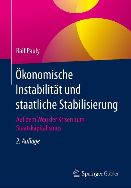 Ökonomische Instabilität und staatliche Stabilisierung - Ralf Pauly