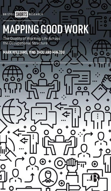 Mapping Good Work - Mark Williams, Min Zou, Ying Zhou