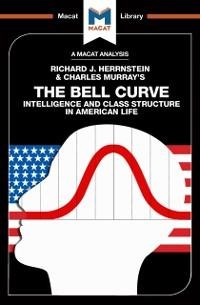 An Analysis of Richard J. Herrnstein and Charles Murray's The Bell Curve - Christine Ma, Michael Schapira