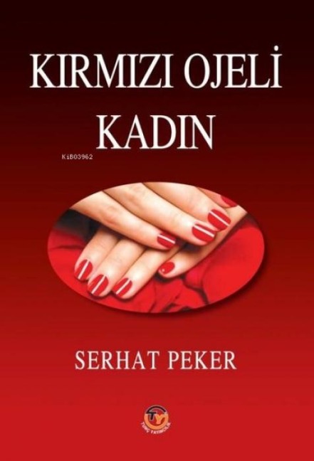 Kirmizi Ojeli Kadin - Serhat Peker