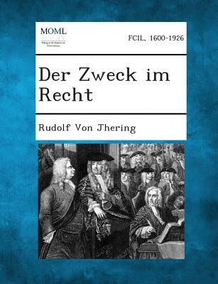 Der Zweck Im Recht, Volume I - Rudolf Von Jhering