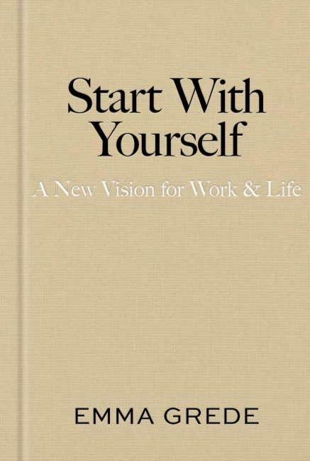 Start With Yourself - Emma Grede