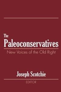 The Paleoconservatives - Joseph A. Scotchie