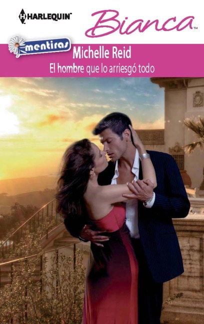 El hombre que lo arriesgó todo - Michelle Reid