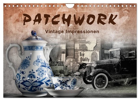 Patchwork - Vintage Impressionen (Wandkalender 2025 DIN A4 quer), CALVENDO Monatskalender - Marion Krätschmer
