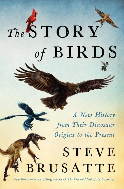 The Story of Birds - Steve Brusatte