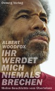 Cover-Bild zum Titel 'Ihr werdet mich niemals brechen' von 'Albert Woodfox'