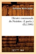 Cover-Bild zum Titel 'Histoire Communale Du Finistère. (1 Partie.) (Éd.1846)' von 'Guillaume Marie Lejean'