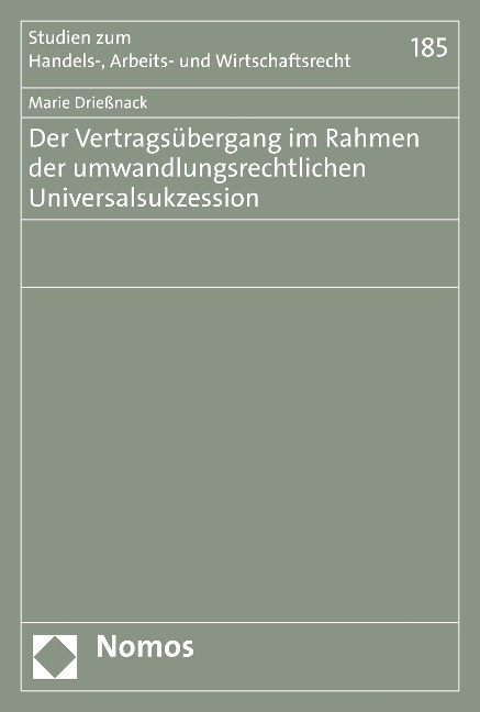 Der Vertragsübergang im Rahmen der umwandlungsrechtlichen Universalsukzession - Marie Drießnack