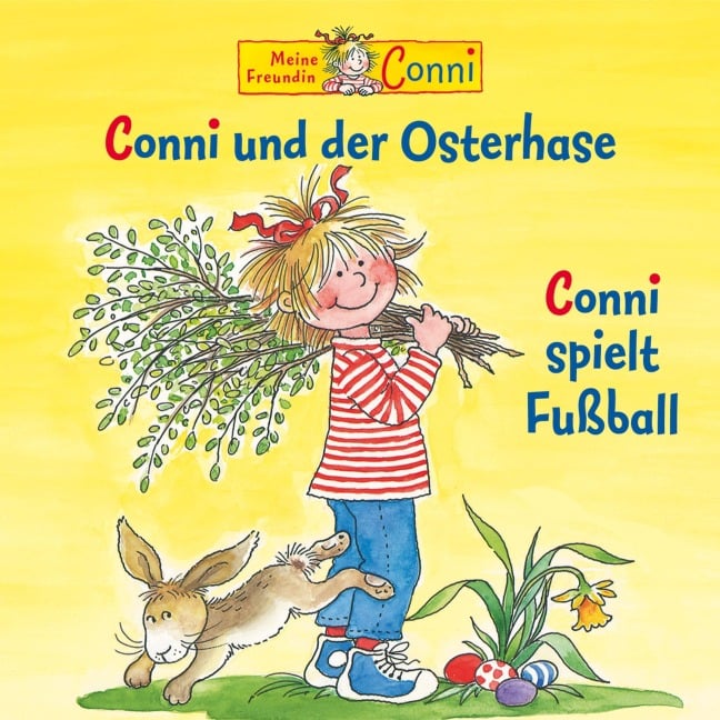 Conni und der Osterhase / Conni spielt Fußball - Hans-Joachim Herwald, Sabine Jahnke, Liane Schneider, Alexander Ester