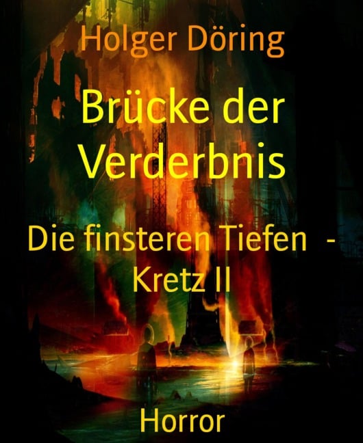 Brücke der Verderbnis - Holger Döring