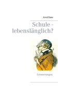 Cover-Bild zum Titel 'Schule - lebenslänglich?' von 'Arnd Baier'