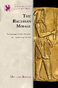 Cover-Bild zum Titel 'The Bactrian Mirage' von 'Michael Iliakis'