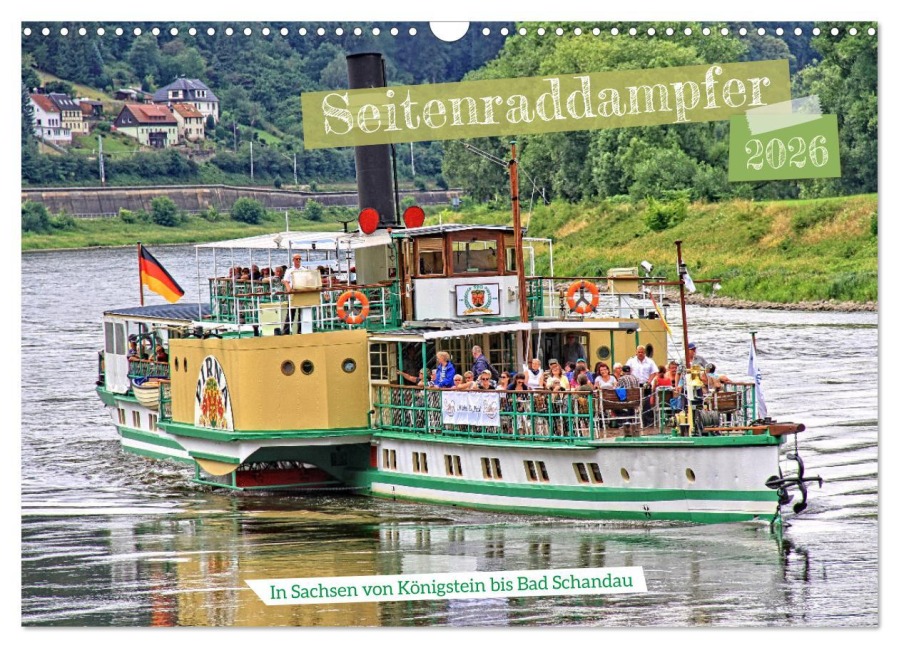 Seitenraddampfer - In Sachsen von Königstein bis Bad Schandau (Wandkalender 2026 DIN A3 quer), CALVENDO Monatskalender - Holger Felix