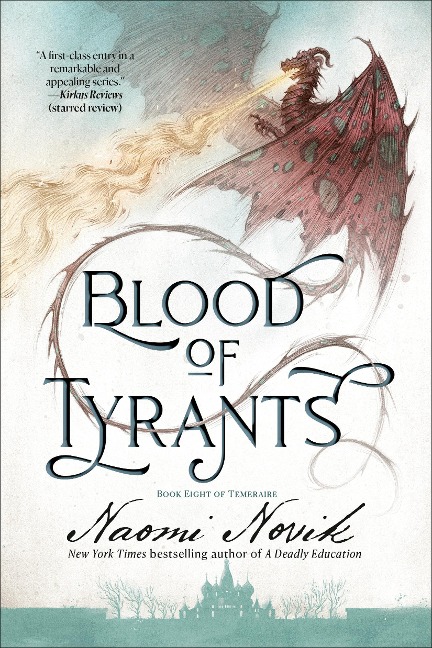 Blood of Tyrants - Naomi Novik