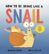 Cover-Bild zum Titel 'How to Be Brave Like a Snail' von 'Naseem Hrab'