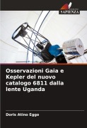 Cover-Bild zum Titel 'Osservazioni Gaia e Kepler del nuovo catalogo 6811 dalla lente Uganda' von 'Doris Atino Eggo'