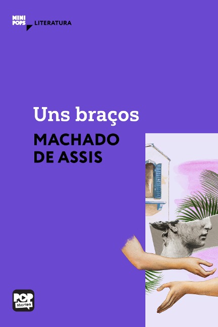 Uns braços - Machado De Assis
