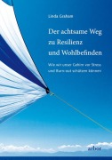 Cover-Bild zum Titel 'Der achtsame Wege zu Resilienz und Wohlbefinden' von 'Linda Graham'