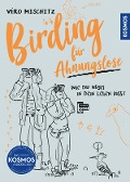 Cover-Bild zum Titel 'Birding für Ahnungslose' von 'Véro (Veronika) Mischitz'