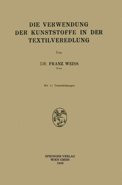 Die Verwendung der Kunststoffe in der Textilveredlung - Franz Weiss
