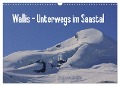 Wallis - Unterwegs im Saastal (Wandkalender 2025 DIN A3 quer), CALVENDO Monatskalender - Susan Michel