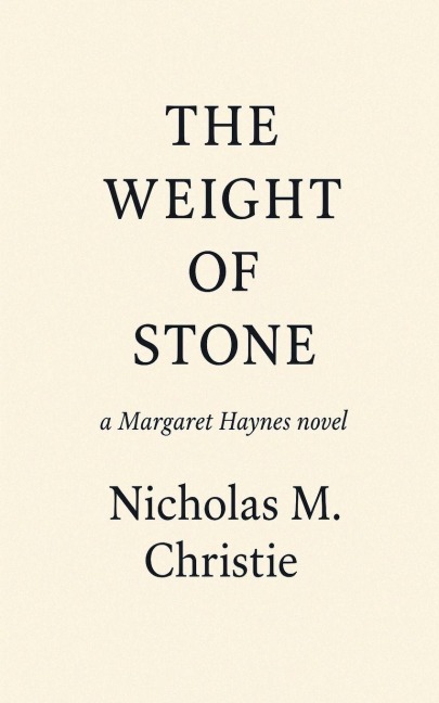 The Weight of Stone - Nicholas M. Christie