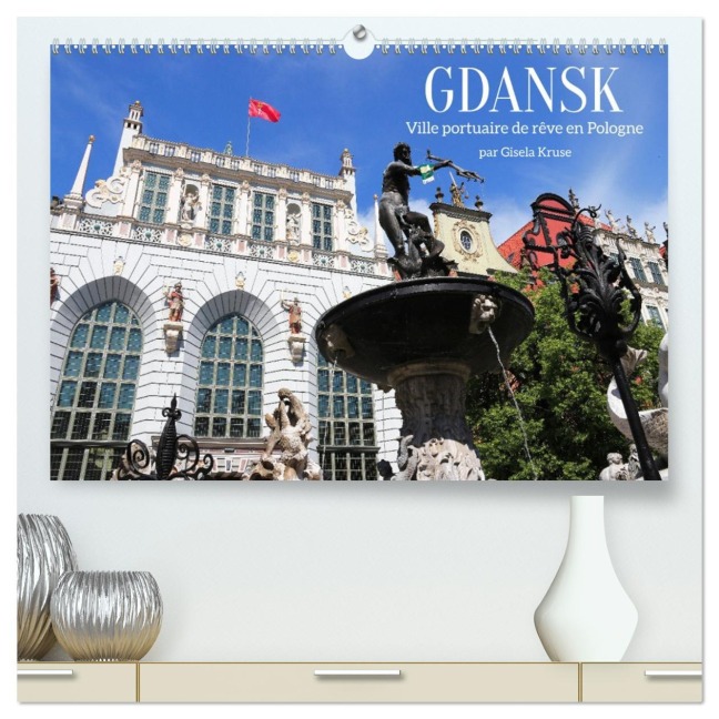 GDANSK - Ville portuaire de rêve en Pologne (Calendrier mural 2026 DIN A2 vertical) calendrier de bureau - Gisela Kruse